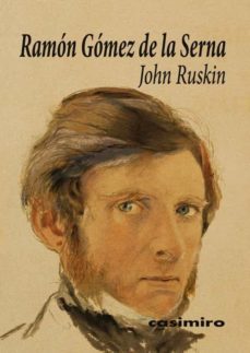 john ruskin-ramon gomez de la serna-9788417930172