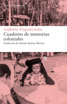 cuaderno de memorias coloniales (ebook)-isabela figueiredo-9788417977672