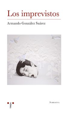 los imprevistos-armando gonzalez suarez-9788417987572