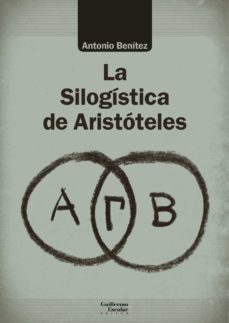 la silogistica de aristoteles-antonio benitez lopez-9788418093272