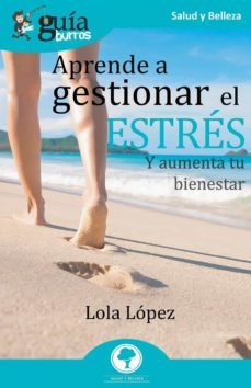 guiaburros aprende a gestionar tu estres y aumenta tu bienestar-pierre cabanes-9788418121272