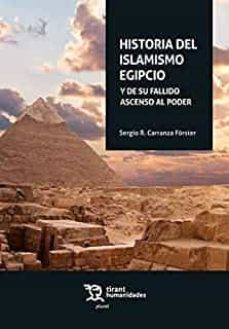 historia del islamismo egipcio y de su fallido ascenso al poder-sergio r. carranza forster-9788418155772