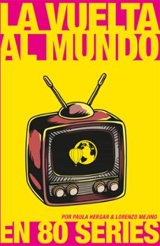 la vuelta al mundo en 80 series (ebook)-paula hergar-lorenzo mejino-9788418236372