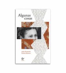 algunas cosas-aida elizabeth falcon montes-9788418286872