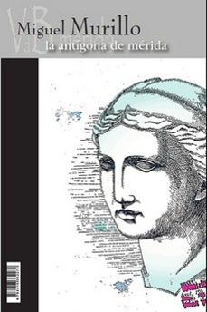 la antigona de merida-miguel murillo-9788418332272