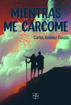 mientras me carcome (ebook)-carlos jimenez cuesta-9788418377983