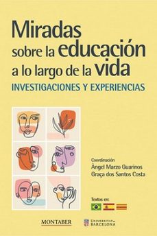 miradas sobre la educacion a lo largo de la vida: investigaciones y experiencias-ana celia dantas tanure-9788418532672