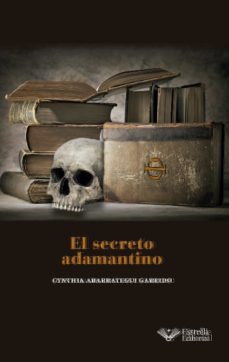 el secreto adamantino-cynthia abarrategui garrido-9788418582172