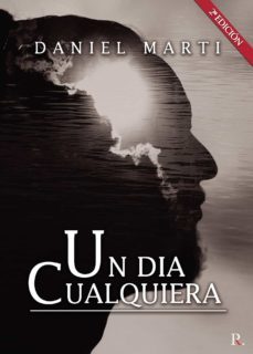 un dia cualquiera (ebook)-daniel marti-9788418605772