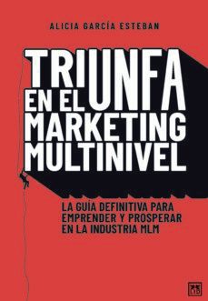 triunfa en el marketing multinivel-alicia garcia esteban-9788418648472