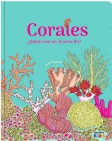 corales ¿quien vive en el arrecife?-klara kapprell-9788418723872