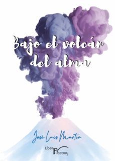 bajo el volcan del alma (ebook)-jose luis martin sanchez-9788418874772