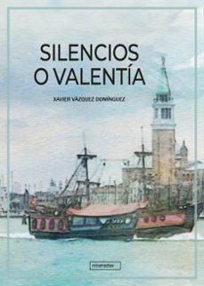 silencios o valentia-xavier vazquez dominguez-9788418911972