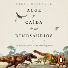 auge y caida de los dinosaurios (audiolibro)-steve brusatte-9788418967672