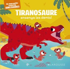 tiranosaure ensenya les dents!: els meus petits contes de dinosaures-stephane frattini-9788419250872