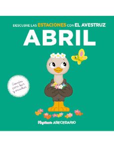 mi primer abecedario 53: descubre las estaciones con el avestruz abril-9788419263872