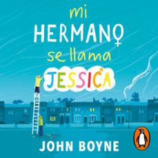 mi hermano se llama jessica (audiolibro)-john boyne-9788419275172