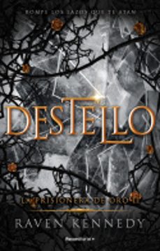 destello (la prisionera de oro 2)-raven kennedy-9788419283672