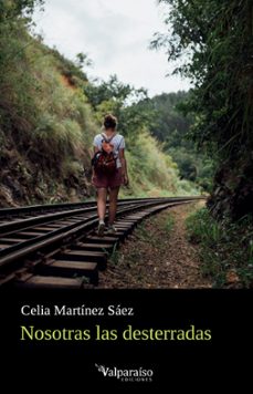 nosotras las desterradas-celia martinez saez-9788419347572