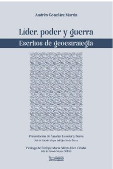 lider, poder y guerra. escritos sobre la geostrategia-andres gonzalez martin-9788419349972