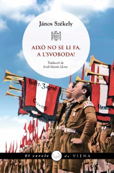 aixo no se li fa, a l svoboda!-janos szekely-9788419474872