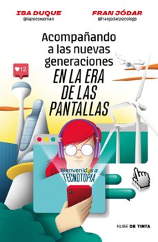 acompañando a las nuevas generaciones en la era de las pantallas-isa duque-fran jodar-9788419514172