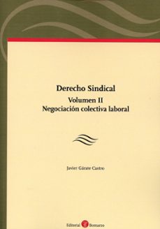 derecho sindical vol. ii 2 vols. negociacion colectiva-javier garate castro-9788419574572