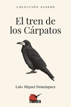 el tren de los carpatos-luis miguel dominguez-9788419624772