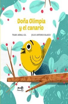 doña olimpia y el canario-txabi arnal gil-9788419720672