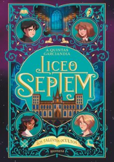 liceo septem 1 - los talentos ocultos-alba quintas garciandia-9788419746672