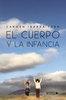 el cuerpo y la infancia-carmen ibarra toro-9788419775672