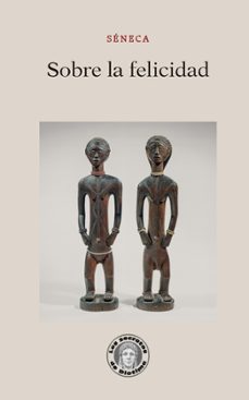 sobre la felicidad-lucio anneo seneca-9788419782472