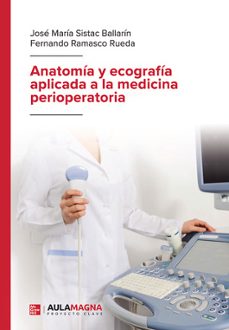 anatomia y ecografia aplicada a la medicina perioperatoria-jose maria sistac ballarin-fernando ramasco rueda-9788419786272
