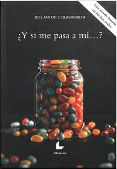 ¿ y si me pasa a mi...?-jose antonio olavarrieta-9788419999672
