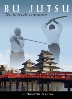 bu jutsu tecnicas de combate (edicion corregida y aumentada)-j. santos nalda-9788420304472