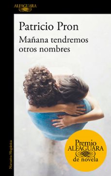 mañana tendremos otros nombres (premio alfaguara de novela 2019)-9788420434872