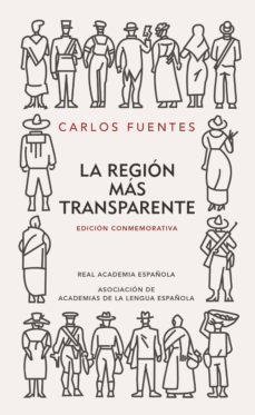 la región más transparente (edición conmemorativa de la rae y la asale) (ebook)-carlos fuentes-9788420437972