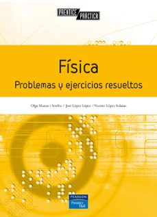 fisica: problemas y ejercicios resueltos-olga alcaraz i sendra-jose lopez lopez-9788420544472
