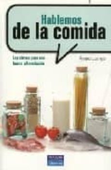 hablemos de la comida: las claves para una buena alimentacion-alvaro luengo-9788420548272