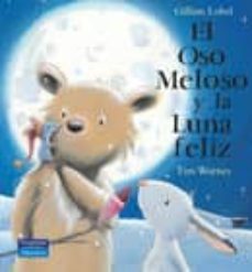 el oso meloso y la luna feliz-gillian lobel-9788420553672