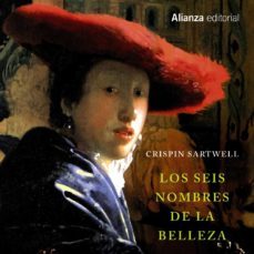 los seis nombres de la belleza-crispin sartwell-9788420678672