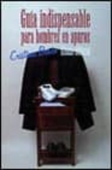 guia indispensable para hombres en apuros: imagen, comunicacion o ral, comunicacion no verbal, etiqueta, psicologia-cristina bosco-9788420694672