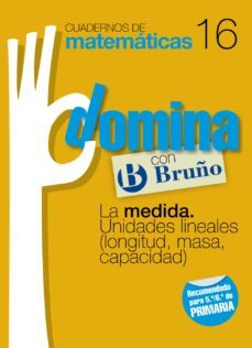 cuadernos domina matematicas 16 la medida. unidades lineales (lon gitud, masa, capacidad)-9788421669372
