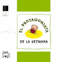 el protagonista de la setmana 3 anys-9788421834572