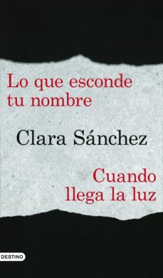 lo que esconde tu nombre + cuando llega la luz (pack) (ebook)-clara sanchez-9788423351572
