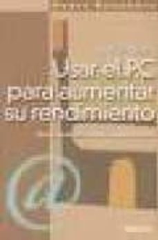 usar el pc para aumentar su rendimiento-monica seeley-9788423417872