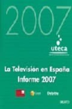 la television en españa: informe 2007-9788423426072