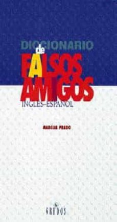 diccionario de falsos amigos ingles-español-marcial prado-9788424922672