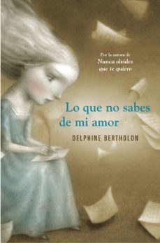 lo que no sabes de mi amor (ebook)-delphine bertholon-9788425351372