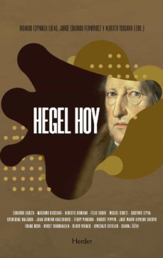hegel hoy. una filosofia para los tiempos del otro-ricardo espinoza-jorge eduardo fernandez-alberto toscano-9788425444272